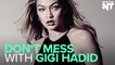 Don't Mess With Gigi Hadid