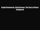 PDF Bright Boulevards Bold Dreams: The Story of Black Hollywood Free Books