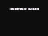 [PDF] The Complete Carpet Buying Guide [Read] Online