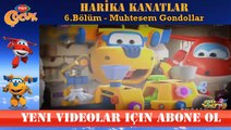 HARİKA KANATLAR 6 BÖLÜM MUHTEŞEM GONDOLLAR