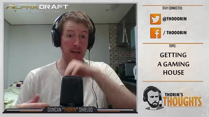 Thorin's Thoughts - Getting a Gaming House 29