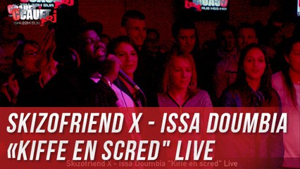 Skizofriend X - Issa Doumbia "Kiffe en scred" - Live- C'Cauet sur NRJ