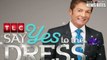 Say Yes to the Dress’ Show Will Unveiling Brides Dress Before The Big Day