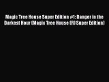 [PDF] Magic Tree House Super Edition #1: Danger in the Darkest Hour (Magic Tree House (R) Super