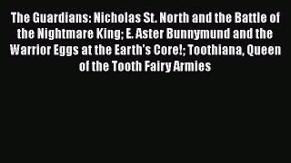 [PDF] The Guardians: Nicholas St. North and the Battle of the Nightmare King E. Aster Bunnymund