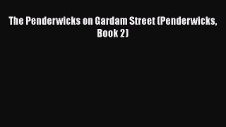 [PDF] The Penderwicks on Gardam Street (Penderwicks Book 2) [Read] Online