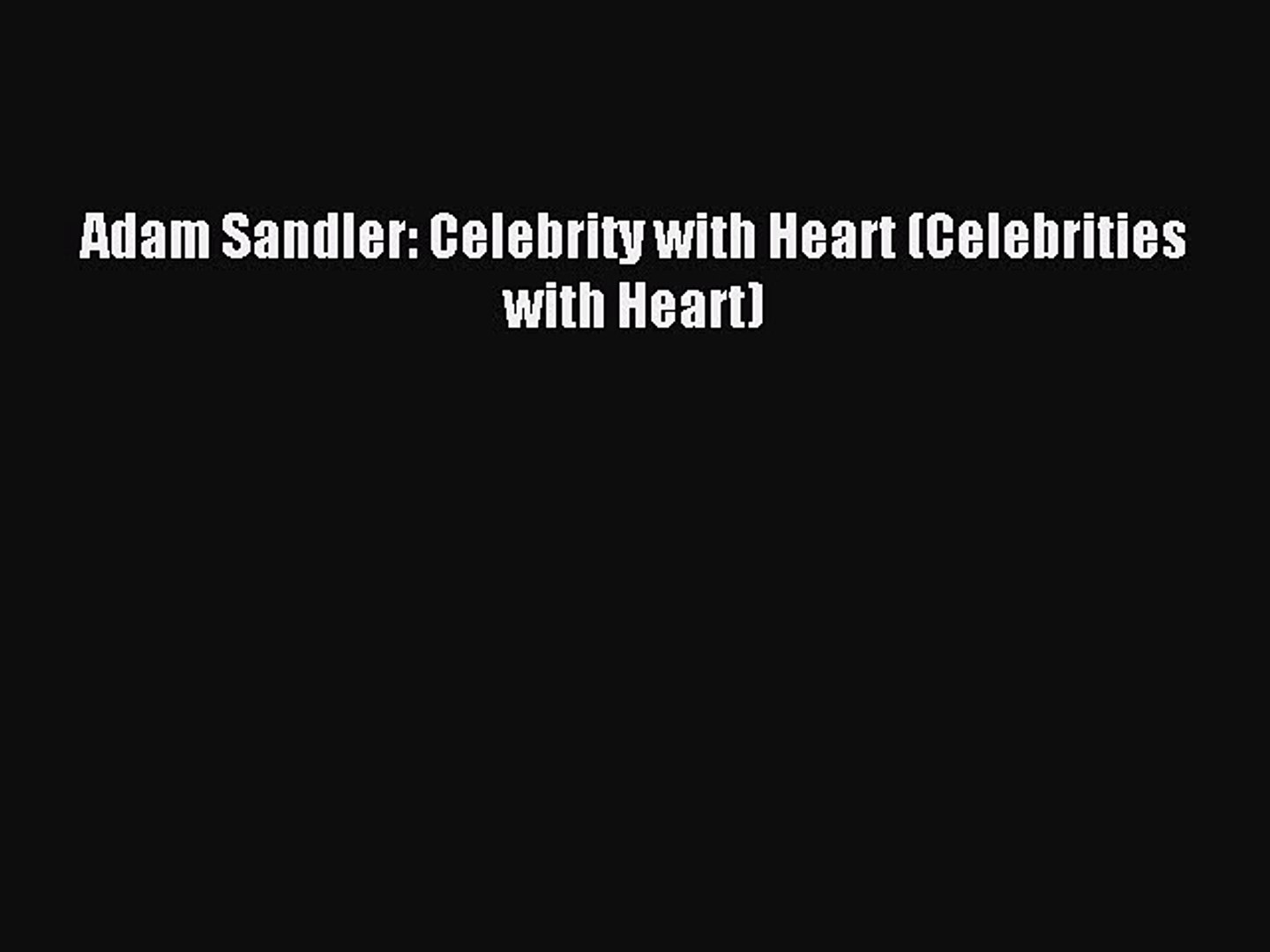 ⁣Read Adam Sandler: Celebrity with Heart (Celebrities with Heart) Ebook Free