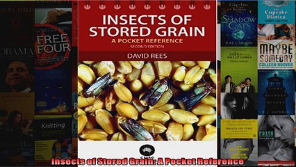 Insects of Stored Grain A Pocket Reference