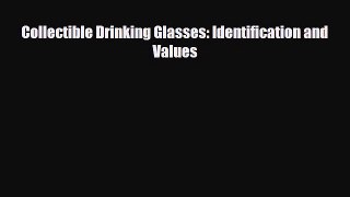 Read ‪Collectible Drinking Glasses: Identification and Values‬ PDF Online