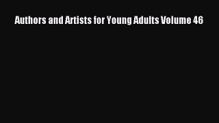 Read Authors and Artists for Young Adults Volume 46 PDF Free