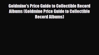 Read ‪Goldmine's Price Guide to Collectible Record Albums (Goldmine Price Guide to Collectible