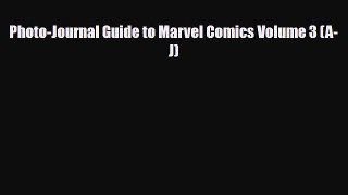 Read ‪Photo-Journal Guide to Marvel Comics Volume 3 (A-J)‬ Ebook Free