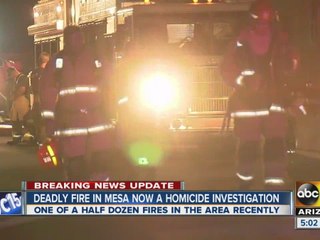 Deadly fire in Mesa now a homicide investigation