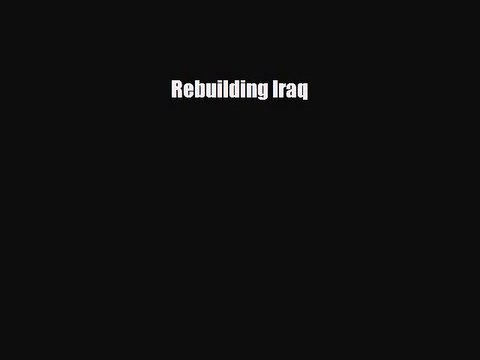 Read ‪Rebuilding Iraq Ebook Free