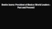 Read Benito Juarez: President of Mexico (World Leaders : Past and Present) PDF Online