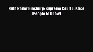 Read Ruth Bader Ginsburg: Supreme Court Justice (People to Know) PDF Online