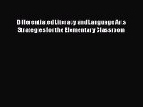 Read Differentiated Literacy and Language Arts Strategies for the Elementary Classroom Ebook