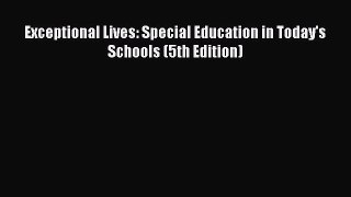 Read Exceptional Lives: Special Education in Today's Schools (5th Edition) PDF