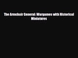 Read ‪The Armchair General: Wargames with Historical Miniatures Ebook Free