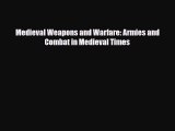 Download ‪Medieval Weapons and Warfare: Armies and Combat in Medieval Times Ebook Online