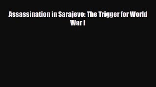 Read ‪Assassination in Sarajevo: The Trigger for World War I Ebook Free