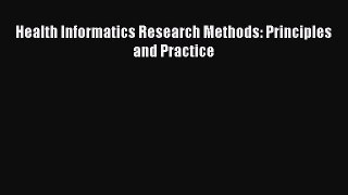 Download Health Informatics Research Methods: Principles and Practice Ebook Free