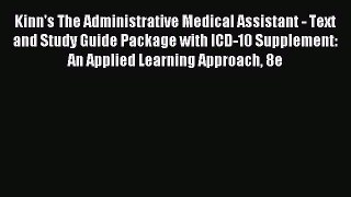 Read Kinn's The Administrative Medical Assistant - Text and Study Guide Package with ICD-10