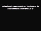 Download ‪Italian Renaissance Ceramics: A Catalogue of the British Museum Collection (v. 1