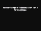 Download Hospice Concepts: A Guide to Palliative Care in Terminal Illness PDF Online