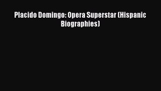 Download Placido Domingo: Opera Superstar (Hispanic Biographies) Ebook Free