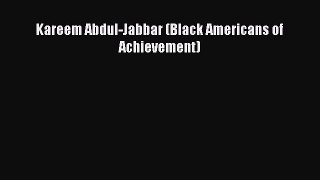 Download Kareem Abdul-Jabbar (Black Americans of Achievement) Ebook Free