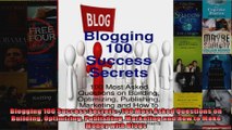 Blogging 100 Success Secrets  100 Most Asked Questions on Building Optimizing Publishing