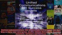 Unified Communications 100 Success Secrets Discover the Best Way to Unify Your Enterprise