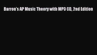 Read Barron's AP Music Theory with MP3 CD 2nd Edition Ebook