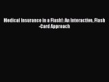 Read Medical Insurance in a Flash!: An Interactive Flash-Card Approach Ebook Free