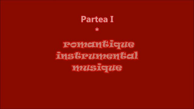 Romantique Instrumental Musique~Muzică Instrumentală Romantică ( Partea I )