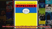 The Political Economy of Pipelines A Century of Comparative Institutional Development