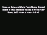 Read ‪Standard Catalog of World Paper Money: General Issues to 1960 (Standard Catalog of World