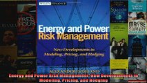 Energy and Power Risk Management New Developments in Modeling Pricing and Hedging