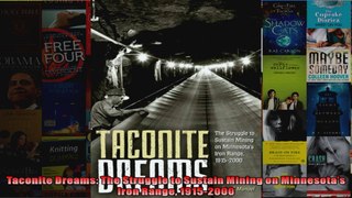 Taconite Dreams The Struggle to Sustain Mining on Minnesotas Iron Range 19152000