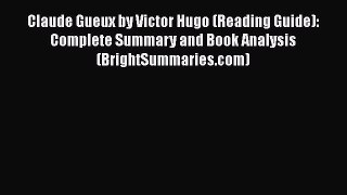 [PDF] Claude Gueux by Victor Hugo (Reading Guide): Complete Summary and Book Analysis (BrightSummaries.com)