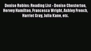 [PDF] Denise Robins: Reading List - Denise Chesterton Hervey Hamilton Francesca Wright Ashley