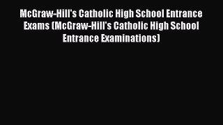 Read McGraw-Hill's Catholic High School Entrance Exams (McGraw-Hill's Catholic High School