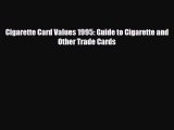 Download ‪Cigarette Card Values 1995: Guide to Cigarette and Other Trade Cards‬ PDF Free