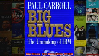 Big Blues  The Unmaking Of IBM