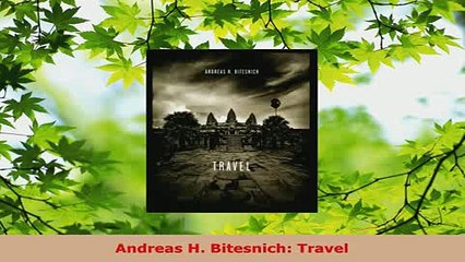 Download  Andreas H Bitesnich Travel PDF Book Free