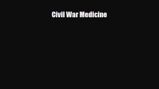 Read ‪Civil War Medicine Ebook Free
