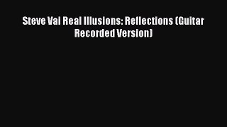 Read Steve Vai Real Illusions: Reflections (Guitar Recorded Version) Ebook