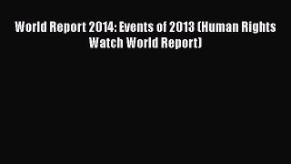 Read World Report 2014: Events of 2013 (Human Rights Watch World Report) Ebook