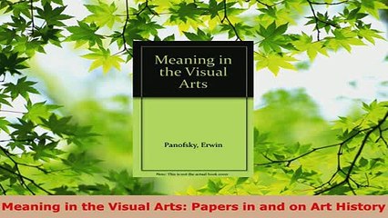 PDF  Meaning in the Visual Arts Papers in and on Art History PDF Book Free